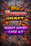 #3 - Bowman Draft Hobby Jumbo Full Case PYT (1/15 Break)
