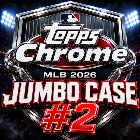 #2 - 2026 TOPPS CHROME JUMBO CASE (7/24 BREAK)