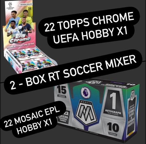 #1 - 2 BOX RT MIXER:  22 Topps Chrome Champions League HOBBY + 22 MOSAIC EPL HOBBY (6/20 Break)